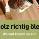 Grundregeln für das Holz ölen Natural Naturfarben Holz richtig oelen Blogbild