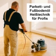 Parkett- und Fußbodenöl Heißtechnik für Profis