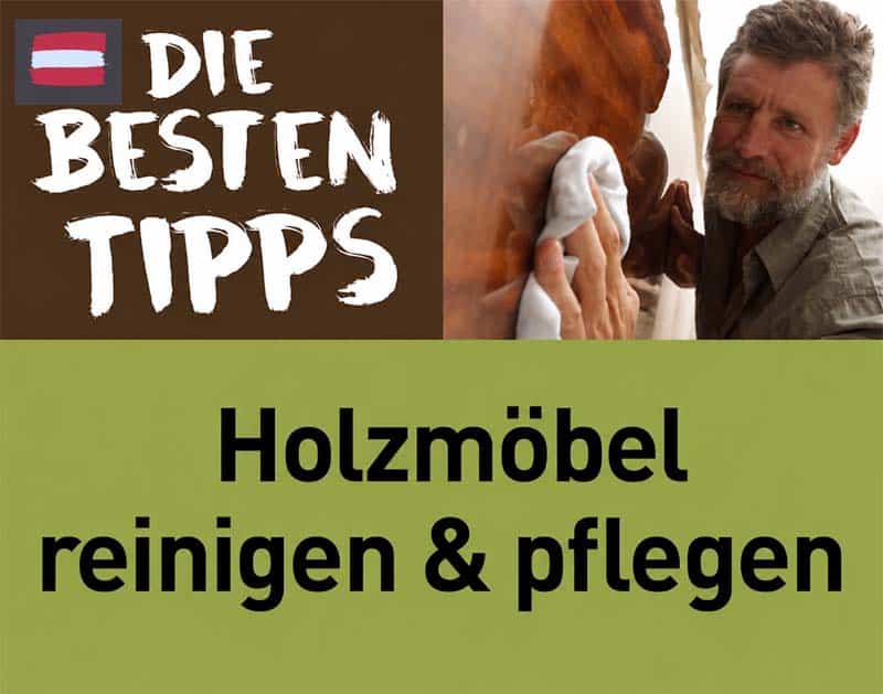 Holzmoebel reinigen und pflegen - Natural Naturfarben