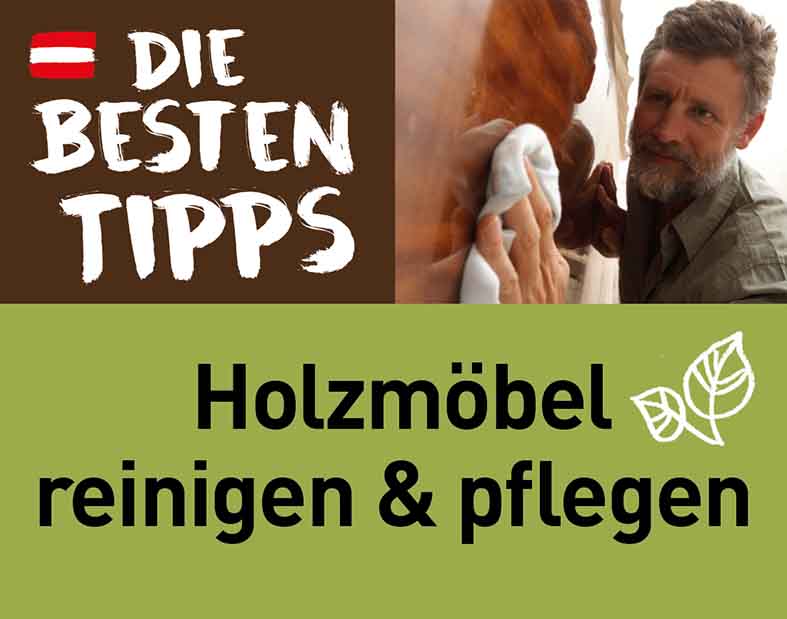 Holzmöbel: Die besten Tipps für die Reinigung und Pflege Natural Naturfarben natural naturfarben Holzmoebel reinigen und pflegen natural naturfarben - Natural Naturfarben