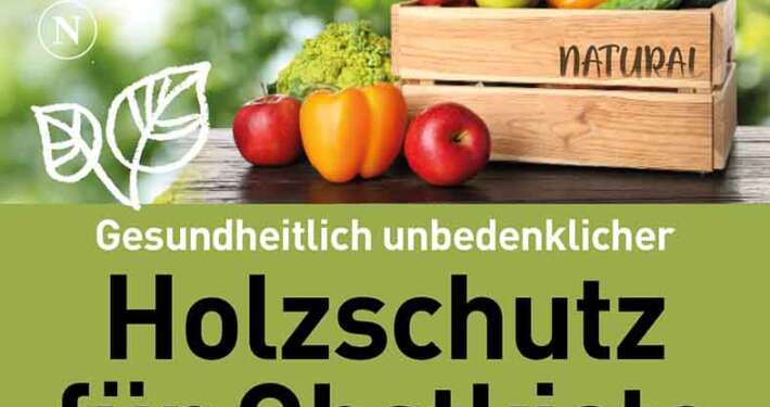 NATURAL NATURFARBEN Gesundheitlich unbedenklicher Holzschutz fuer Obstlagerung in Holzkiste - Natural Naturfarben