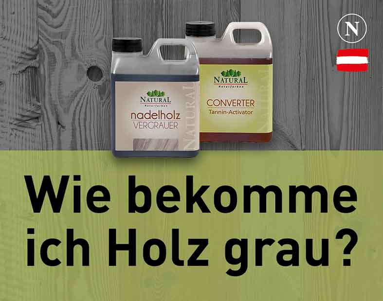 Wie bekomme ich Holz grau? Natural Naturfarben natural naturfarben naturalfarben onlineshop Wie bekomme ich Holz grau natural naturfarben - Natural Naturfarben