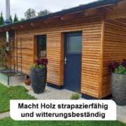 macht_holz_strapazierfaehig_witterungsbestaendig