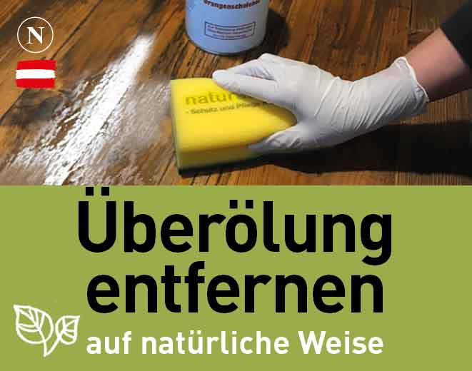 Überölung entfernen Natural Naturfarben Überölung entfernen