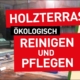 Video: Holzterrasse reinigen & pflegen mit Natural Naturfarben Natural Naturfarben holzterrasse reinigen und pflege - Natural Naturfarben