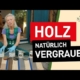 Video-Anleitung: Holz natürlich vergrauen Natural Naturfarben Video-Anleitung: Holz natürlich vergrauen