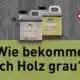 Wie bekomme ich Holz grau? Natural Naturfarben natural naturfarben naturalfarben onlineshop Wie bekomme ich Holz grau natural naturfarben - Natural Naturfarben